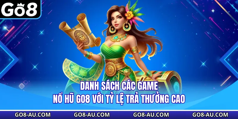 Danh sách các game nổ hũ với tỷ lệ trả thưởng cao