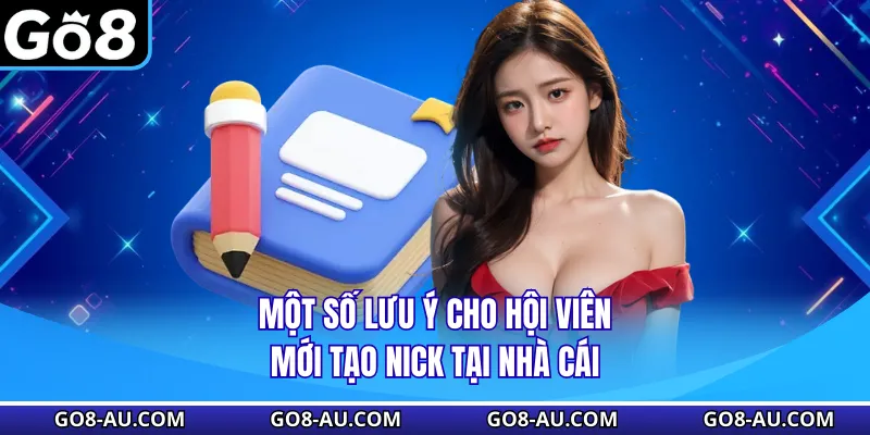 Một số lưu ý cho hội viên mới tạo nick tại nhà cái